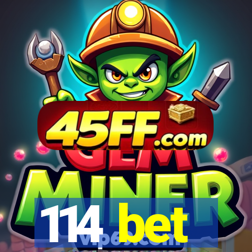 114 bet